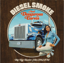 Diesel Smoke And Dangerous Curves: Big Rig Bustin' Hits (1962-1976) (RSD 2025 EU / UK Exclusive) (Random Color) [Vinyl]