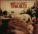 DIRTMUSIC - Troubles [Vinyl]