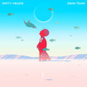 Dirty Heads - Swim Team [Explicit Content] |