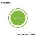 Plustwo - Melody / Stop Fantasy | Mint (M) Mint (M)