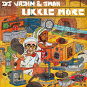 DJ VADIM & JMAN - Likkle More |