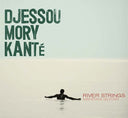 DJESSOU MORY KANTE - River Strings |