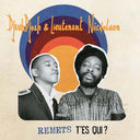 DJEUHDJOAH & LIEUTENANT NICHOLSON - Remets T'es Qui? |