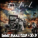 DOCTOR. L - Immigrant for Ever |