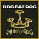 Dog Eat Dog - All Boro Kings (180G, Insert, Featuring "No Fronts") [Black Vinyl] [Vinyl]