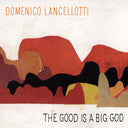 The Good is a Big God [Vinyl]