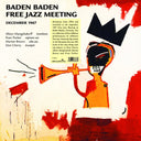 DON CHERRY & FRIENDS - Baden Baden Free Jazz Meeting, December 1967 - SWR Broadcast [Vinyl]