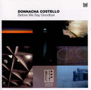 DONNACHA COSTELLO - Before We Say Goodbye |