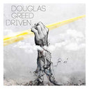 DOUGLAS GREED - Driven |
