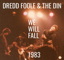 DREDD FOOLE AND THE DIN - We Will Fall (1983) |