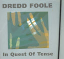 DREDD FOOLE - In Quest Of Tense |