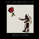 Drivin N Cryin - Live The Love Beautiful LIVE |