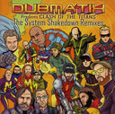 DUBMATIX - Clash Of The Titans: The System Shakedown Remixes |