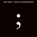 DJ Jana Rush - Painful Enlightenment | Mint (M) Mint (M)