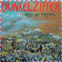 DUNKELZIFFER - Songs For Everyone |