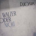 DUO505 - Walzer Oder Nicht |
