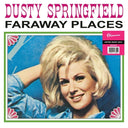 Faraway Places: Her Early Years with The Springfields 1962-1963 |