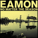 EAMON - No Matter The Season [Vinyl]