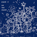 EDDIE C - On The Shore |
