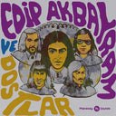 EDIP AKBAYRAM & DOSTLAR - Singles Overview 1974-1977 |