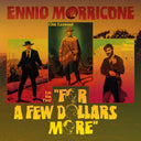 Ennio Morricone - For A Few Dollars More / Per Qualche Dollaro In Più |