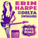Erin & the Delta Swingers Harpe - Big Road [CD]