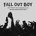 Fall Out Boy - So Much For (2our) Dust: Live At Madison Square Garden (RSD Exclusive, Colored Vinyl, Multicolored) (3 Lp's) [Vinyl]