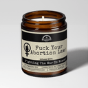 F*ck Your Abortion Law! | Scent: Rebel Rose | 9oz Political Candle | Malicious Women Co