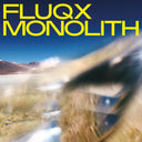 FLUQX - Monolith |