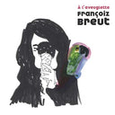 FRANCOIZ BREUT - A L'aveuglette |