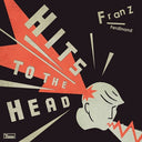 Franz Ferdinand - Hits To The Head | Mint (M) Mint (M)