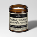 Freshly Signed Divorce Papers 9oz Funny Candle Malicious Women Co