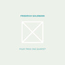 FRIEDRICH GOLDMANN - Four Trios One Quartet |