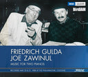 FRIEDRICH GULDA & JOE ZAWINUL - Music For Two Pianos |