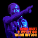 Seun Kuti + Egypt 80 - Think Africa | Mint (M) Mint (M)