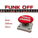 FUNK OFF - Things Change |