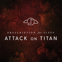 Gentle Love - Prescription For Sleep: Attack On Titan |