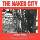 GEORGE DUNING/NED WASHINGTON - The Naked City |