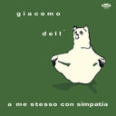 GIACOMO DELL'ORSO - A Me Stesso Con Simpatia |