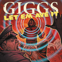 GIGGS - Let Em Ave It |