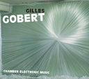 GILLES GOBERT - Chamber Electronic Music |