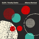 Glok/Timothy Clerkin - Alliance Remixed (Green Vinyl) [LP] [Vinyl]
