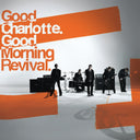 Good Charlotte - Good Morning Revival (140 Gram Translucent Fuego Colored Vinyl) | Mint (M) Mint (M)