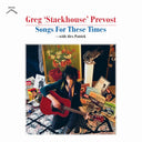 GREG 'STACKHOUSE' PREVOST - Songs For These Times |