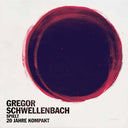 GREGOR SCHWELLENBACH - Spielt 20 Jahre Kompakt |
