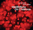 GUNNAR HALLE & ESPEN ERIKSEN - Meditations On Christmas |