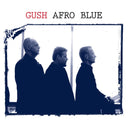 GUSH - Afro Blue (CD) | Mint (M) Mint (M)