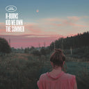 H-BURNS - Kid We Own The Summer |