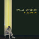 HARALD GROSSKOPF - Oceanheart |