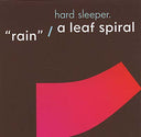 HARD SLEEPER - Rain/A Leaf Spiral |